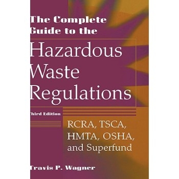 预订 The Complete Guide To The Hazardous Waste Regulations: Rcra, Tsca, Htma, Osha, And Superfund Third Edition 危险废物