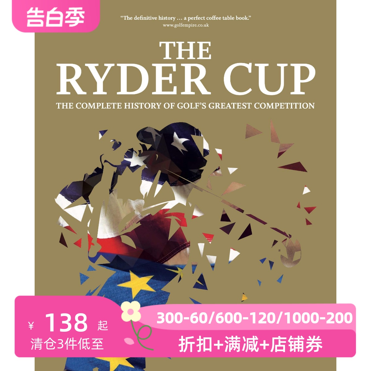 莱德杯高尔夫球赛 图解史 托尼·杰克林序言 精装画册 Ryder Cup 英文原版 The Complete History of Golf's Greatest Competition