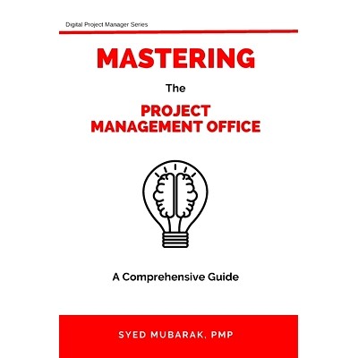 预订 Mastering Project Management Office - A comprehensive guide on How to Prepare, Setup and Run a PMO: 9798861775021