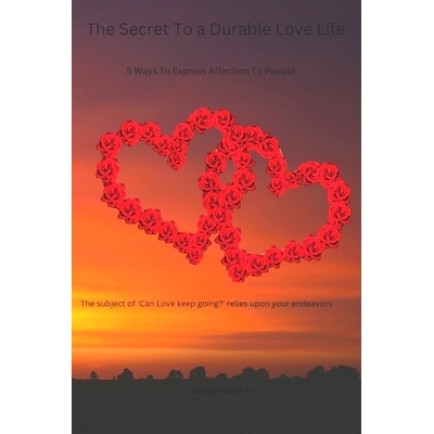 预订 The Secret To A Durable Love Life: 5 ways to Express Affection For People: 9798393197117