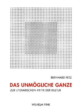 预订 Das unmögliche Ganze: Zur literarischen Kritik der Kultur 不可能的整体:论文化的文学批评: 9783770546596