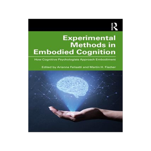 [预订]Experimental Methods in Embodied Cognition: How Cognitive Psychologists Approach Embodiment 9781032256139