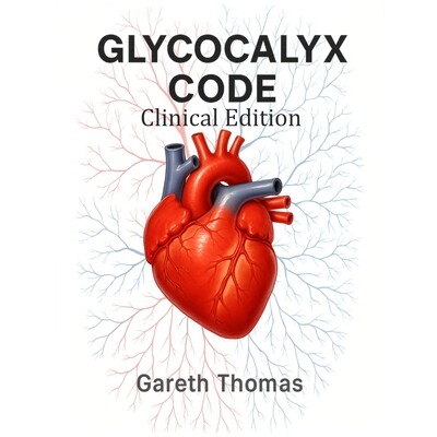 预订 Glycocalyx Code Clinical Edition: Cardiovascular health with the Microcirculation & Blood Pressure 9798278163251