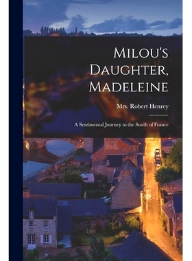 预订 Milou’s Daughter, Madeleine; a Sentimental Journey to the South of France: 9781014991508
