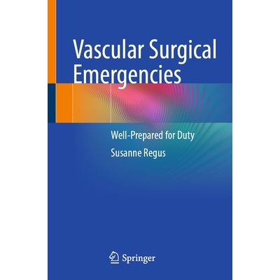预订 Vascular Surgical Emergencies Well-Prepared for Duty 血管外科急诊：恪尽职守，常备不懈 9783662726457