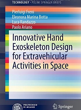 【预订】Innovative Hand Exoskeleton Design for Extravehicular Activities in Space