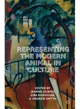 预订 Representing the Modern Animal in Culture: 9781349491513