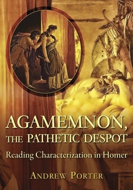 【预订】Agamemnon, the Pathetic Despot 9780674984455