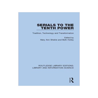 [预订]Serials to the Tenth Power: Tradition, Technology and Transformation 9780367369835