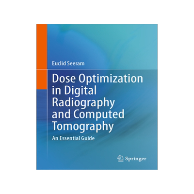 [预订]Dose Optimization in Digital Radiography and Computed Tomography