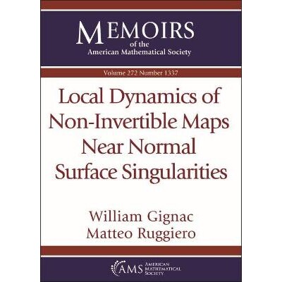 预订 Local Dynamics of Non-Invertible Maps Near Normal Surface Singularities 法线表面奇点附近不可逆映射的局部动力学 9781