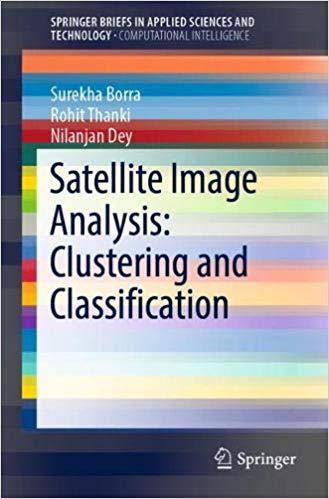 【预售】Satellite Image Analysis: Clustering and Classification