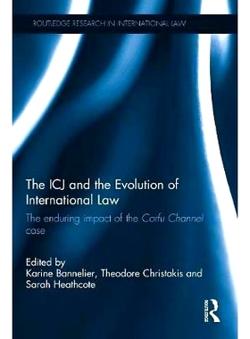 预订 The ICJ and the Evolution of International Law: The Enduring Impact of the Corfu Channel Case 国际法院和国际法的演