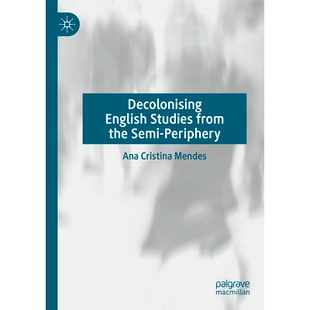 Semi 9783031202889 English 非殖民化 从半边缘看英语研究 Periphery the from Studies Decolonising 预订