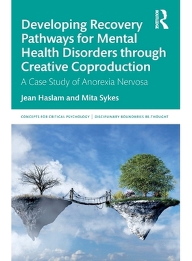 预订 Developing Recovery Pathways for Mental Health Disorders through Creative Coproduction: A Case Study of Anorexia Ne
