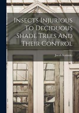 [预订]Insects Injurious To Deciduous Shade Trees And Their Control 9781016182096