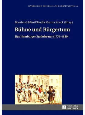 预订 Bühne und Bürgertum: Das Hamburger Stadttheater (1770–1850): 9783631665565