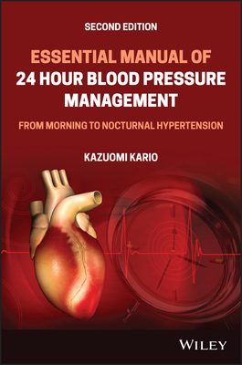 【预订】Essential Manual Of 24 Hour Blood Pressure Management,: From Morning To Nocturnal Hype 9781119799368