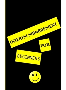 预订 interim management for beginners: exclusive insight for the interim manager of tomorrow. Well-founded. Instructive.