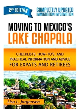 预订 Moving to Mexico’s Lake Chapala 2nd Edition: 9780985947613