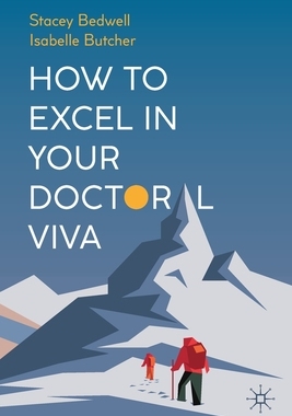 【预订】How to Excel in Your Doctoral Viva 9783031101717