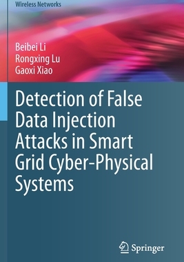【预订】Detection of False Data Injection Attacks in Smart Grid Cyber-Physical Systems 9783030586744