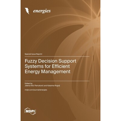 预订 Fuzzy Decision Support Systems for Efficient Energy Management: 9783725844609