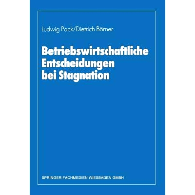 预订 Betriebswirtschaftliche Entscheidungen bei Stagnation: Edmund Heinen zum 65. Geburtstag: 9783409133036