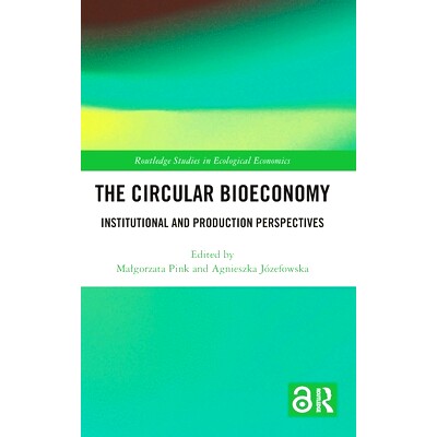 预订 The Circular Bioeconomy: Institutional and Production Perspectives 循环生物经济：制度与生产展望: 9781032592053