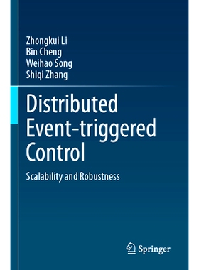 预订 Distributed Event-triggered Control: Scalability and Robustness 分布式事件触发控制：可扩展性与稳健性: 9789819981724