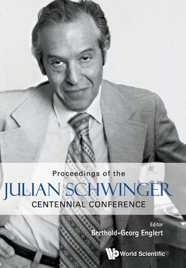 【预订】Proceedings of the Julian Schwinger Centennial Conference