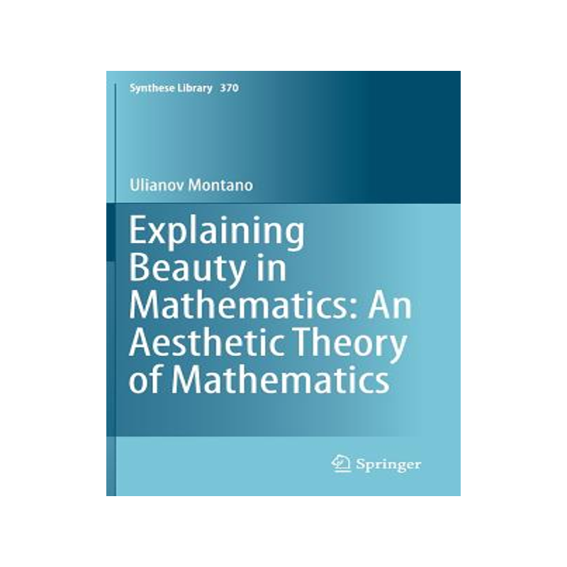 预订 Explaining Beauty in Mathematics: An Aesthetic Theory of Mathematics