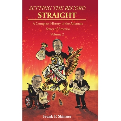 预订 Setting the Record Straight: A Compleat History of the Alternate States of America: 9798893152470