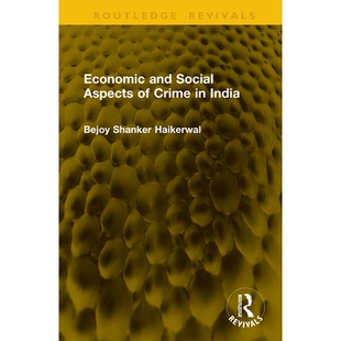 预订 Economic and Social Aspects of Crime in India 印度犯罪问题的经济与社会维度（重印版）: 9781041084600