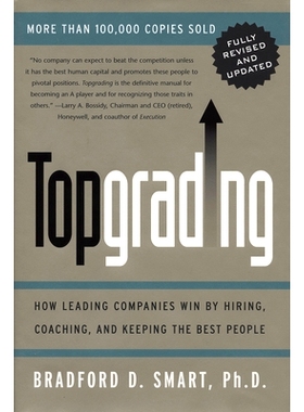 预订 Topgrading (revised PHP edition): How Leading Companies Win by Hiring, Coaching and Keeping the Best People: 979821