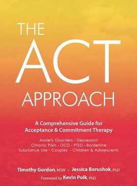 预订 The ACT Approach: A Comprehensive Guide for Acceptance and Commitment Therapy: A Comprehensive Guide for Acceptance