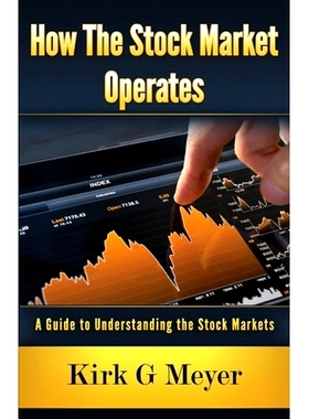 预订 How the Stock Market Operates: A Guide to Understanding the Stock Markets: 9781974055876