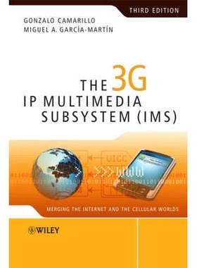 预订 The 3G Ip Multimedia Subsystem (Ims) - Merging The Internet And The Cellular Worlds 3E 3G中IP多媒体子系统 - 因特网