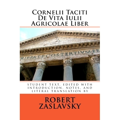 预订 Cornelii Taciti De Vita Iulii Agricolae Liber: student text, edited with introduction, notes, and literal translati