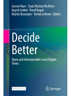 预订 Decide Better: Open and Interoperable Local Digital Twins 做出更好的决定：开放且可互操作的本地数字孪生: 97830318145