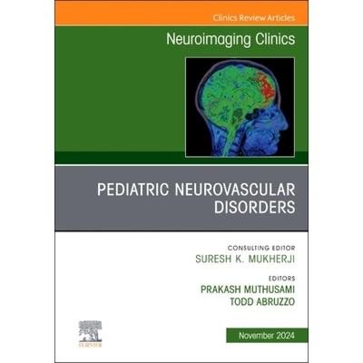 预订 Pediatric Neurovascular Disorders, An Issue of Neuroimaging Clinics of North America Volume 34-4 儿科神经血管疾病，