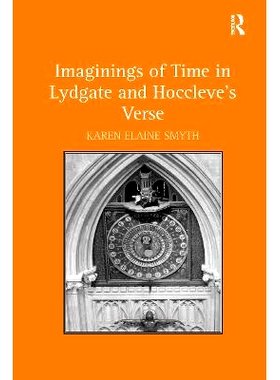 预订 Imaginings of Time in Lydgate and Hoccleve’s Verse 利德盖特与霍克克利夫诗歌中的时间想象: 9781032928050