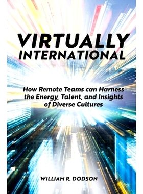 预订 Virtually International: How Remote Teams Can Harness the Energy, Talent, and Insights of Diverse Cultures