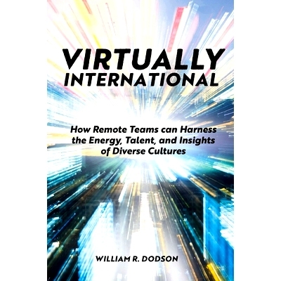 预订 Virtually International: How Remote Teams Can Harness the Energy, Talent, and Insights of Diverse Cultures