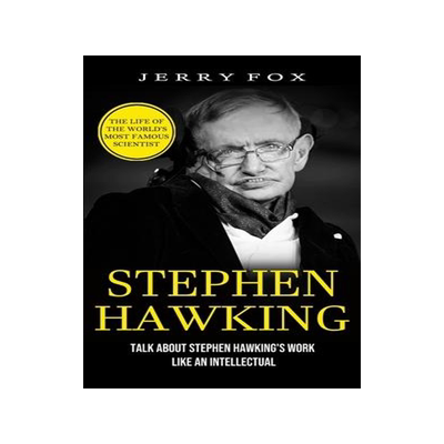 [预订]Stephen Hawking: The Life Of The World’s Most Famous Scientist (Talk About Stephen Hawking’s Wor 9781774855997