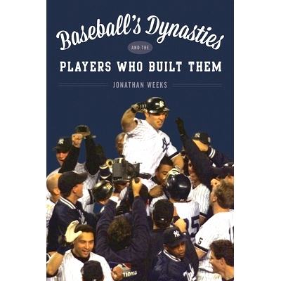 预订 Baseball’s Dynasties and the Players Who Built Them 棒球时代与建立他们的人: 9781442261563