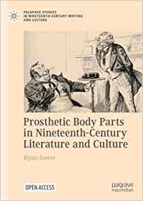 【预订】Prosthetic Body Parts in Nineteenth-Century Literature and Culture 9783030785888