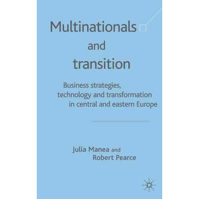 预订 Multinationals and Transition: Business Strategies, Technology and Transformation in Central and Eastern Europe: 97
