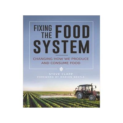[预订]Fixing the Food System: Changing How We Produce and Consume Food 9781440843709