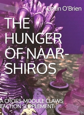 预订 The Hunger of Naar-Shiros: A Cross-Module Claws Faction Supplement: 9798512055908